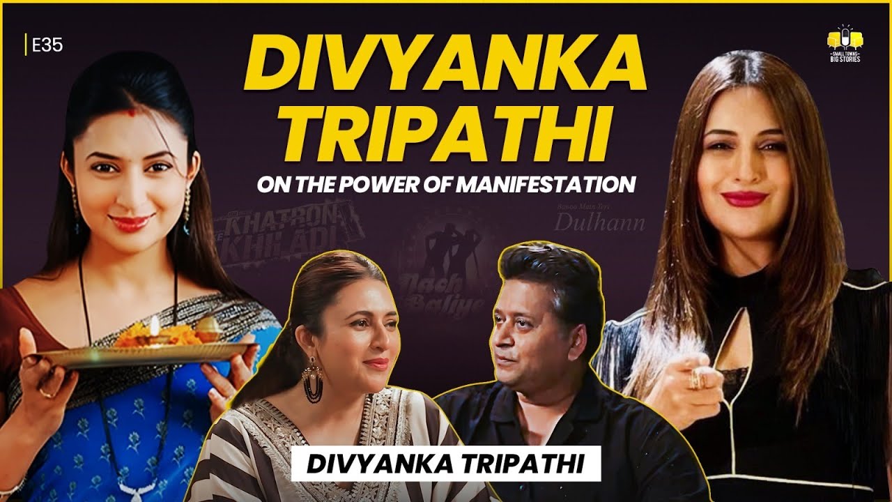 Divyanka Tripathi: From No Work, No Money to India's Most Loved Star | Small Towns Big Stories | E35