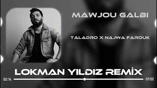 Taladro x Najwa Farouk - Mawjou Galbi ( Remix ) Resimi