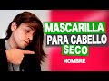 MASCARILLA para CABELLO SECO y MALTRATADO HOMBRES