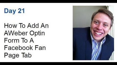 How To Add An AWeber Form To Your Facebook Fan Page Tab - Adam Morgan  (21 of 90)
