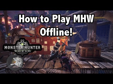 MHW -=- How To Play Monster Hunter World Offline!