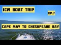 ICW Boat Trip - NY to Florida ep7 - Cape May to Chesapeake Bay