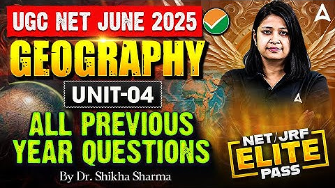 UGC NET Geography Unit 4 | UGC NET Geography All Previous Year Questions By Shikha Ma