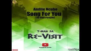 Andile - Song For You {10 000 People} (T-MAN SA Re-visit)