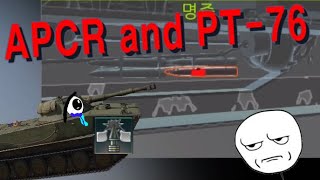 [WAR THUNDER] APCR and PT-76..