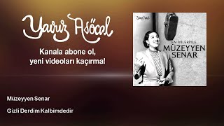 Müzeyyen Senar - Gizli Derdim Kalbimdedir