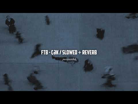 ftb - çək / slowed + reverb