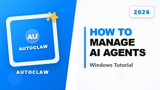 How to Use AutoClaw to Manage AI Agents on Windows