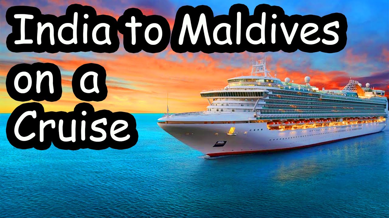 india cruise to maldives