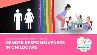 Kwentuhang Bulilit Ep6: Gender Responsiveness in Childcare
