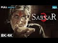 Sarkar 3 Full Movie 8K 4K Amitabh Bachchan Manoj Bajpayee Abhishek Bachchan Ram Gopal Varma 