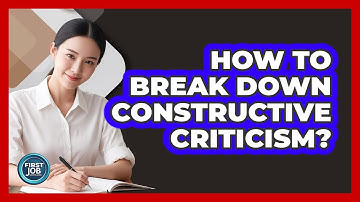 How To Break Down Constructive Criticism?