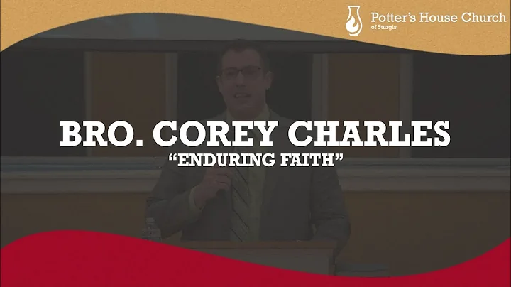 Bro. Corey Charles - Enduring Faith