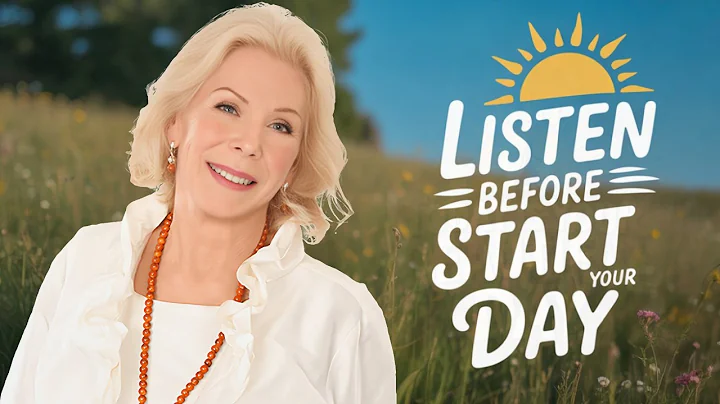 🌞 20 Min Louise Hay – Positive Morning Affirmations for GRATITUDE, SELF LOVE, and ABUNDANCE