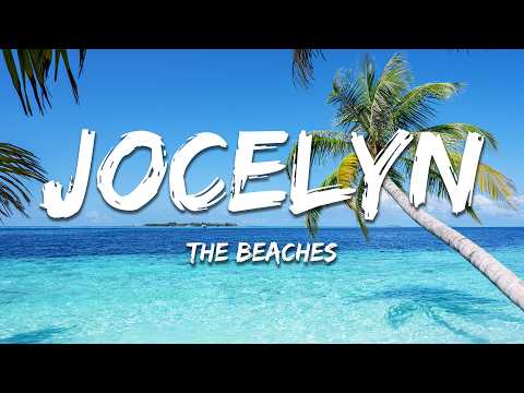 The Beaches - Jocelyn (Lyrics)