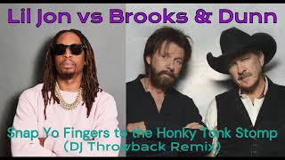 Lil Jon vs Brooks & Dunn - Snap Yo Fingers to the Honky Tonk Stomp (DJ Throwback Remix)