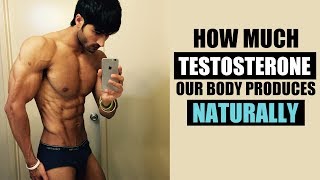 How much TESTOSTERONE our Body produces NATURALLY | Benefits & Side Effects | Info by Guru Mann