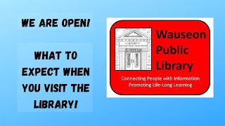 We Are Open! What to Expect When You Visit the Library