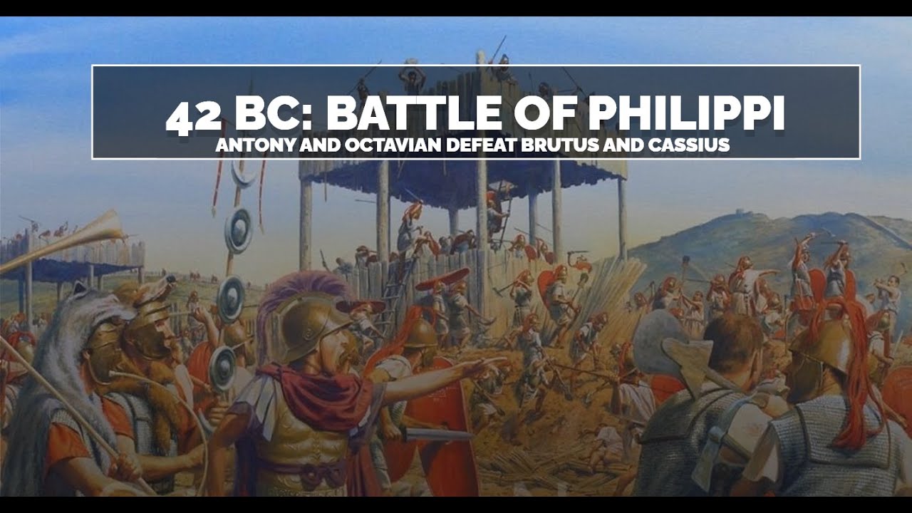 42 BCThe Battle of Philippi: Antony and Octavian's Triumph Over Brutus and Cassius (42 BC)