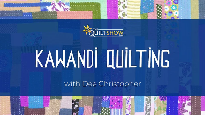 Dee's Saturday Sampler  Learn about Kawandi Quilting