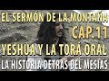 El Sermón de la montaña - Yeshua y la LeyOral CAP 11 La Historia detrás del Mesías