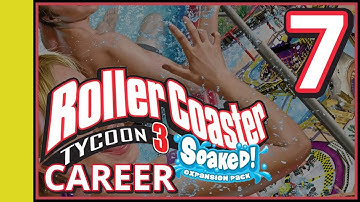 Rollercoaster Tycoon 3 Career - Soaked! - Part 7