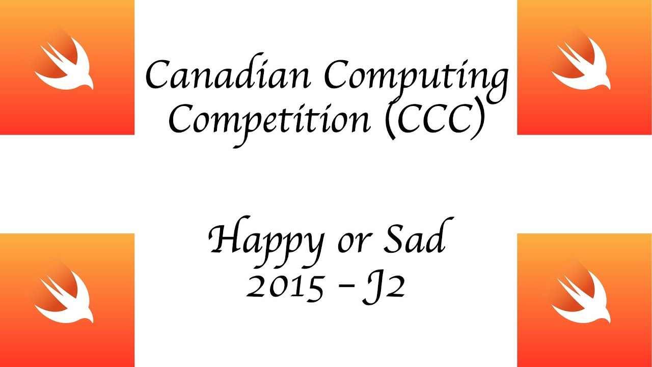 Ccc Canadian Computing Competition 15 J2 Happy Or Sad Swift 4 Youtube