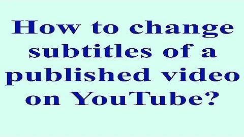 How to edit subtitles of a published video on YouTube?