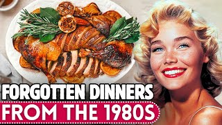 20 Forgotten Dinners From The 1980s, We Want Back!