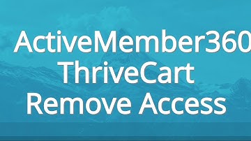 ActiveMember360 ThriveCart Remove Access