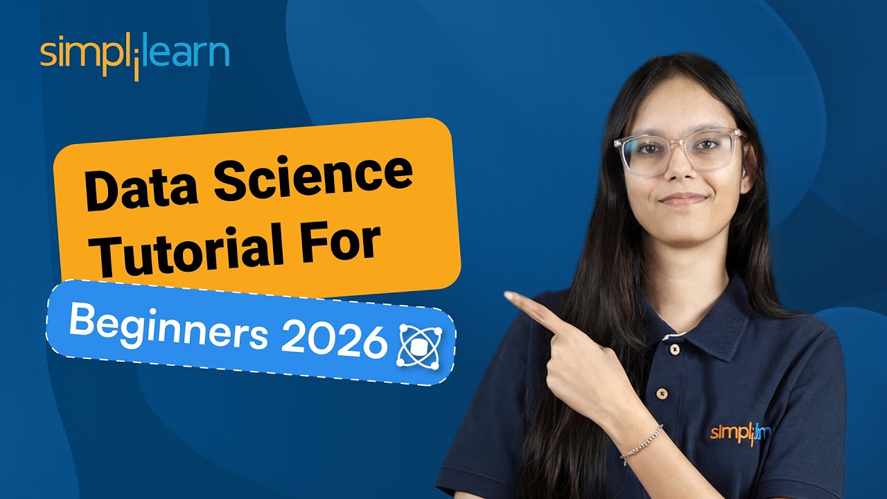 Data Science Tutorial For Beginners 2026 | Data Science With Python | Data Science | Simplilearn