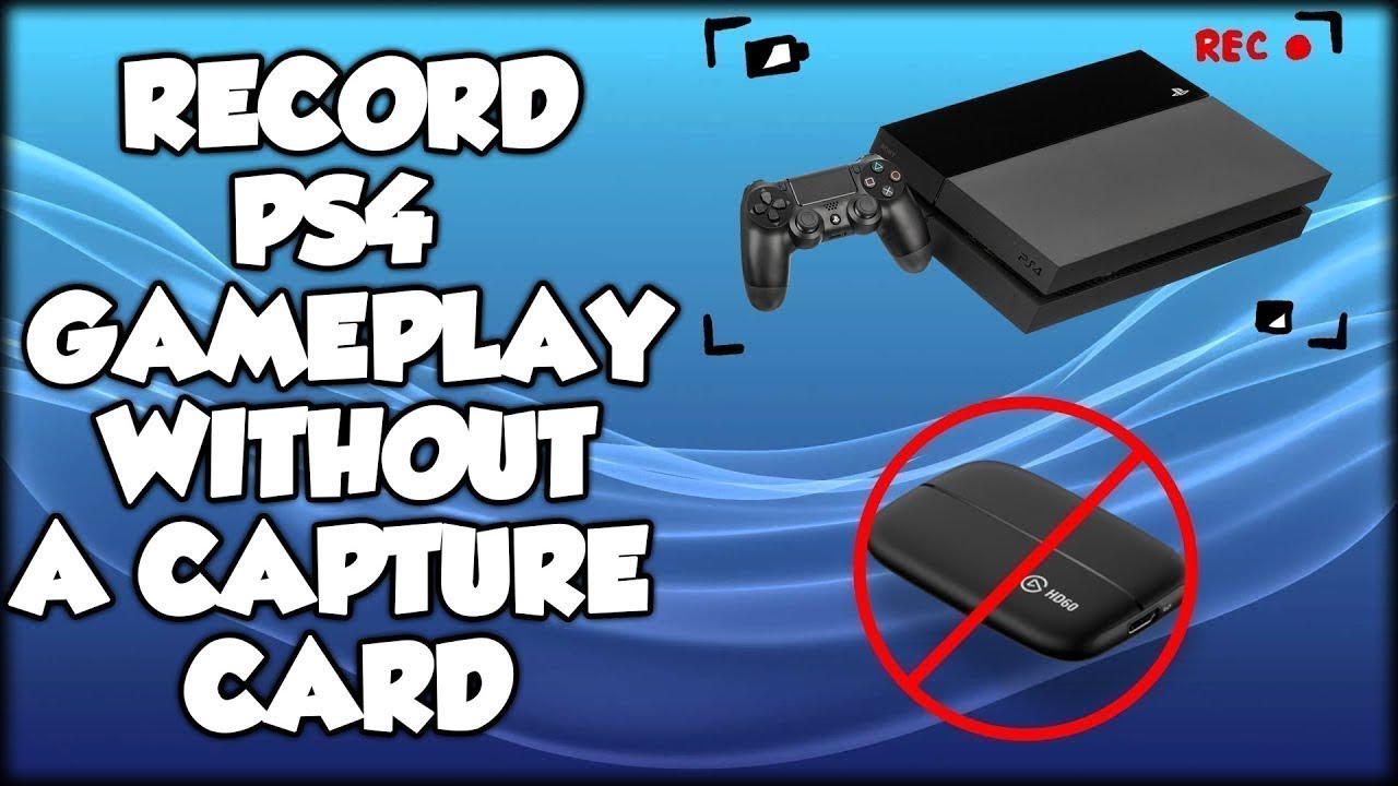 How to Record PS4 Gameplay WITHOUT A CAPTURE CARD! - YouTube