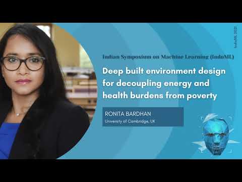 IndoML 2021 | Dr. Ronita Bardhan | Deep built environment design for decoupling energy