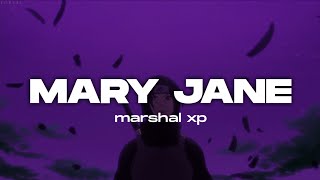 marshal xp - mary jane (Lyrics)