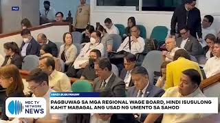 Pagbuwag sa mga regional wage board, hindi isusulong kahit mabagal ang usad ng umento sa sahod