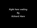 Right here waiting by Richard Marx (with lyrics )