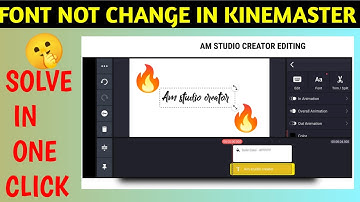 KINEMASTER 🔥🔥🔥Font Problem || Font Not Working In KINEMASTER || Text Problem Solve in kinemaster