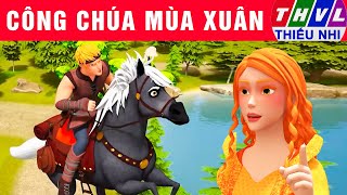 CÔNG CHÚA MÙA XUÂN trọn bộ | Phim hoạt hình THVL mới nhất 2024 | Bài học cuộc sống hay nhất 2024