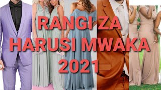 BREAKING NEWS: RANGI MPYA ZA HARUSI MWAKA 2021.(2021 wedding colors)