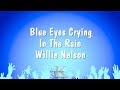 Blue eyes crying in the rain  willie nelson karaoke version