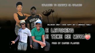 E Letsheni E Tiwe Ke Moya  New 45  Bolobush X Master Plaster  Boss Happy Boy