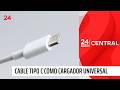 Chile oficializa cable tipo c como cargador universal | 24 Horas TVN Chile