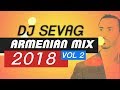 Armenian Mix 2018 VOL 2 - DJ SEVAG