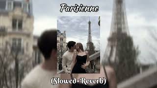 Parisienne - Gims,k La Mano 1.9 (Slowed + Reverb)