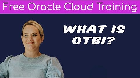 FREE LESSON - What is OTBI (Oracle Trans Business Intelligence)? | Free Oracle Cloud Training | 2025
