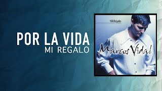 Marcos Vidal - Por la Vida - Mi Regalo chords