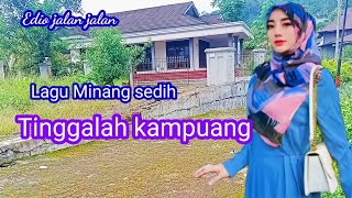 Download lagu Lagu Minang sedih Tinggallah kampuang // pemandangan di pedesaan