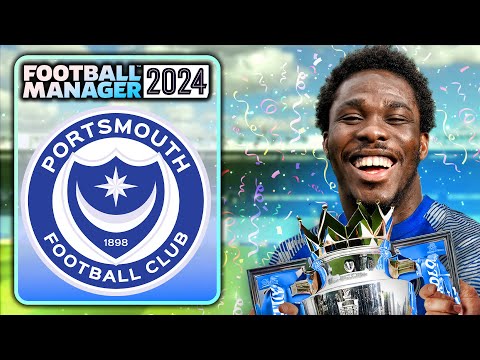 Portsmouth FM24 Rebuild: From Underdogs to Champions! Football Manager 2024