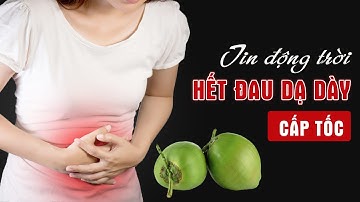 Top 2 cách chữa đau dạ dày bằng quả dừa đơn giản, hiệu quả nhất