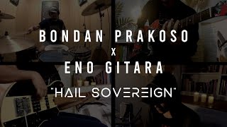 Bondan Prakoso x Eno Gitara - Hail Sovereign [Taken From Instagram 1 Minute Jam]